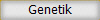 Genetik